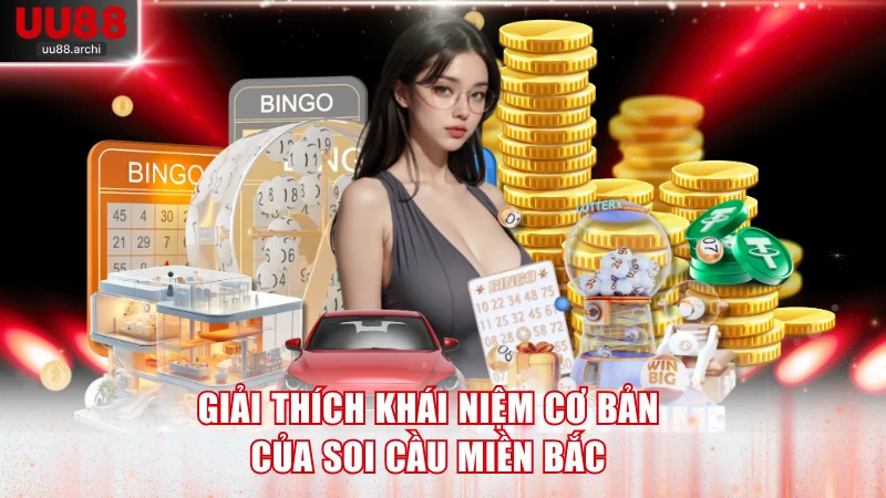 Giải thích khái niệm cơ bản của soi cầu miền Bắc