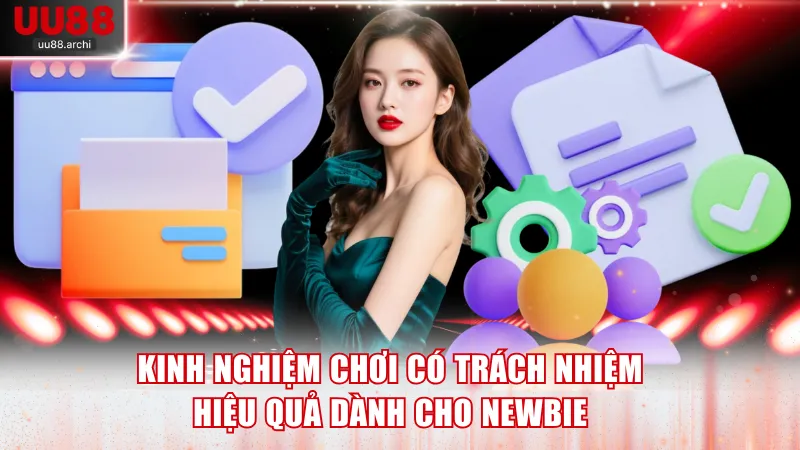 Kinh nghiệm chơi có trách nhiệm hiệu quả dành cho newbie