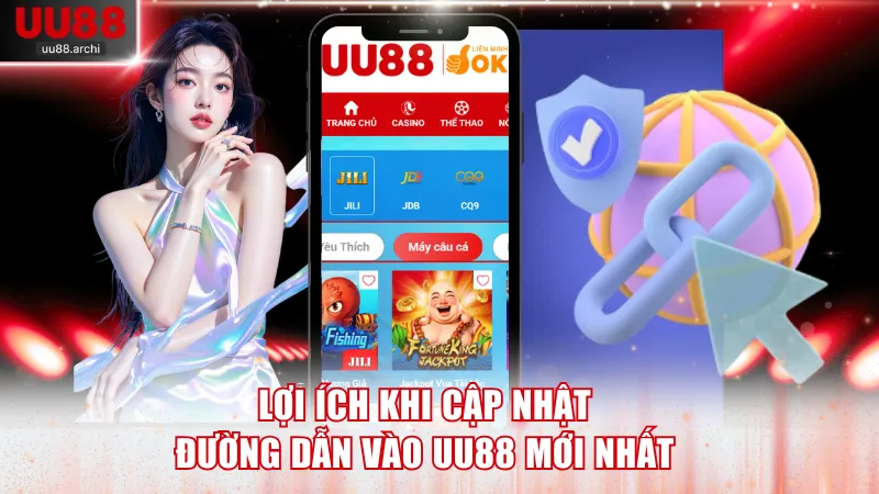 Lợi ích khi cập nhật đường dẫn vào UU88